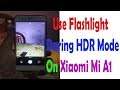 Use Flashlight During HDR Mode On Mi A1 & Click Awesome Pics