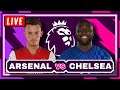 🔴 ARSENAL vs CHELSEA Live Stream Watch Along - Premier League 2021/22