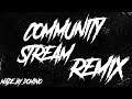 Community Stream Remix