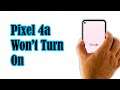 How To Fix A Google Pixel 4a That Won’t Turn On After Android 11