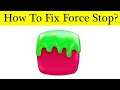 How to Fix Super Slime App Force Stop Problem Solved in Android & Ios Mobile