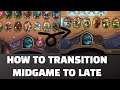 How to Transition Mid Game to Late Game