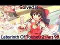 Labyrinth Of Touhou 2 Part 98 (Solved It)