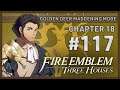 Mission: Taking Fort Mercius 1/2 | Fire Emblem Three Houses #117 | Golden Deer [MADDENING CLASSIC]