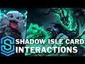 Shadow Isle Card Special Interactions - Thresh, Elise, Hecarim, Kalista etc