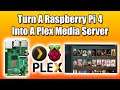 Turn A Raspberry Pi 4 Into A PLEX Media Server