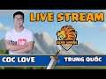 COC LOVE vs TRUNG QUỐC (China) LIVE TH13 ATTACK Clash of clans | Akari Gaming