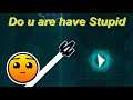 do u are have stupid by Credd (Daily) | Geometry dash (2.1)