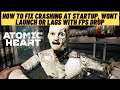 How to Fix Atomic Heart Crashing at Startup, Won't Launch or Lags with FPS Drop-2021