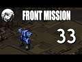 Let's Play Front Mission: Part 33