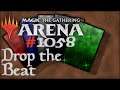 Let's Play Magic the Gathering: Arena - 1058 - Drop the beat