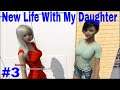 New Life With My Daughter Gameplay #3