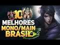 Os 10 Melhores MAINS/MONOS do servidor BRASILEIRO 6 - League of Legends