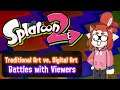 Splatoon 2 - Traditional Art vs. Digital Art Custom Splatfest - LIVE