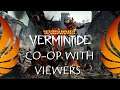 WarHammer: Vermintide 2 - Co-op with Viewers - Any Volunteers - Part 1