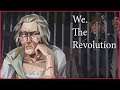 We. The Revolution  ➤ Прохождение #34 ➤ БАБИЙ БУНТ.