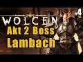 WOLCEN AKT 2 BOSS Lambach Kampagne #4  let's play gameplay german deutsch walkthrough 1440p