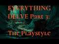 COMPLETE GUIDE TO DELVING PART 3: THE PLAYSTYLE
