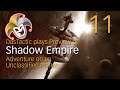 DasTactic plays SHADOW EMPIRE beta ~ 11 The Slaver War