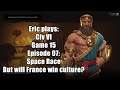 #ExtraLife: Eric Plays Civ VI Game 15 Ep 07 - Space Race; but will France Win Culture?