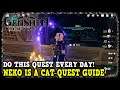 Genshin Impact Do This Quest Every day Neko Is a Cat World Quest Guide