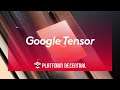 Google Tensor - Pixel 6 Launch