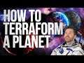 How To Terraform a Planet - EPIC HOW TO