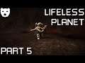 Lifeless Planet - Part 5 | EXPEDITION TO A DYING PLANET INDIE EXPLORATION 60FPS GAMEPLAY |
