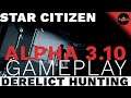 Star Citizen 3.10 Gameplay: The (Mis)Adventures of Derelict Hunting
