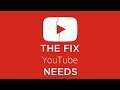 YouTube is broken. Here is how to FIX it. #FixYouTube