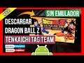 Descargar Dragon Ball Z Tenkaichi Tag Team Para Android APK Oficial 2019