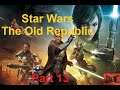Down into more questionable areas | Star Wars The Old Republic | Part 13