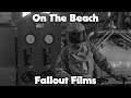 Fallout Films | On The Beach