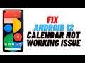 How to Fix Android 12 Calendar Not Working Issue