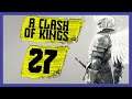 "It's The Family Name That Lives On" A Clash Of Kings 7.1 Warband Mod Gameplay Let's Play Part 27