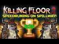 Killing Floor 2 | SPILLWAY SPEEDRUN! - How Fast Can You Beat The Game?