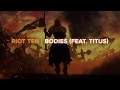 Riot Ten - Bodies (feat. TITUS)