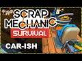 Scrap Mechanic Survival Gameplay #6 : CAR-ISH | 3 Player Co-op