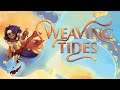 WEAVING TIDES AN AMAZING INDIE GAME - GAMEPLAY