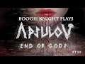 Boogie Knight Plays: Apsulov: End of Gods pt III