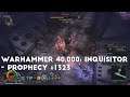 Emergency Extraction Protocols Initiated | Let's Play Warhammer 40,000: Inquisitor - Prophecy #1323