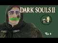GIVE US SILKY |Dark Souls 2| Episode 2