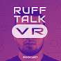 Ruff Talk VR - A Virtual Reality Podcast
