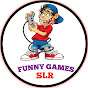 SLR FUNNY GAMES 