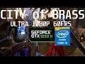 City of Brass - GTX 1050ti | i5 3470 | ULTRA SETTINGS 1080p - Benchmark Gameplay