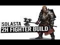Great Weapon (2H) FIGHTER Build Guide - SOLASTA CROWN OF THE MAGISTER