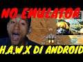 H.A.W.X INDONESIA | GAMEPLAY | MAIN HAWX DI HAPE ANDROID | ANDROID GAMEPLAY | PART 1 | NO EMULATOR !