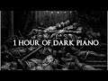 1 Hour of Dark Piano | Dark Piano for Dark Minds III