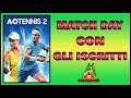 AO Tennis 2 ❗MATCH CON ISCRITTI AL CANALE❗ gameplay ITA