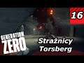 Strażnicy Torsberg | Generation Zero #16 | Gameplay Po Polsku